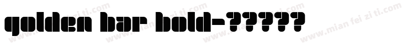 golden bar bold字体转换
